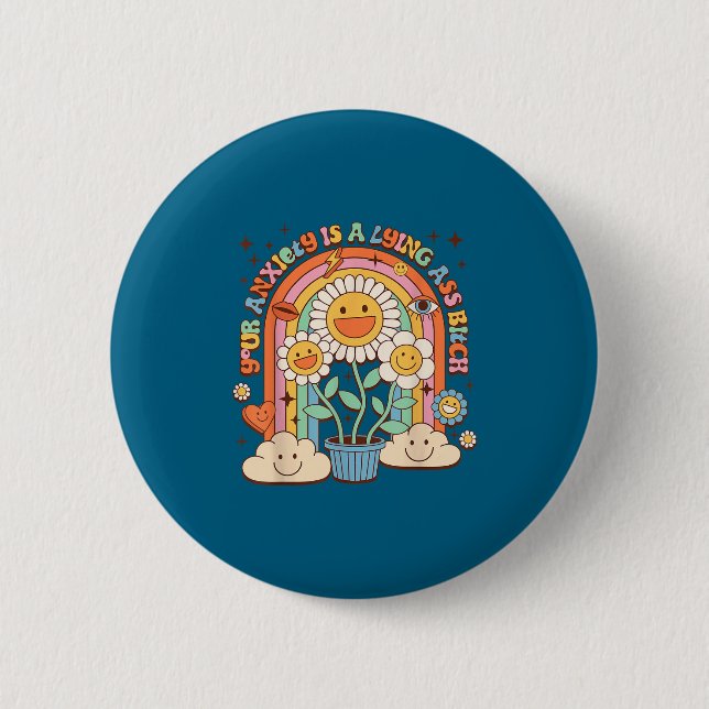 Your Anxiety Is A Lying Motivation Groovy Flower  6 Cm Round Badge (Front)