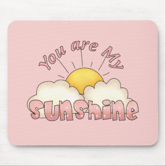 Your Are my Sunshine Mouse Mat