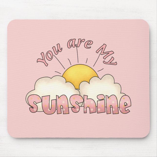 Your Are my Sunshine Mouse Mat (Front)