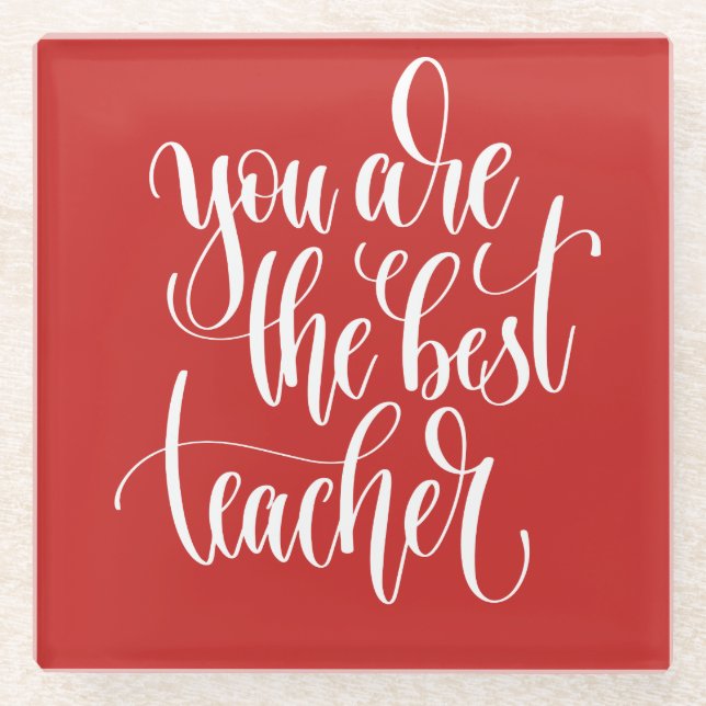 Your Are The Best Teacher Glass Coaster (Front)