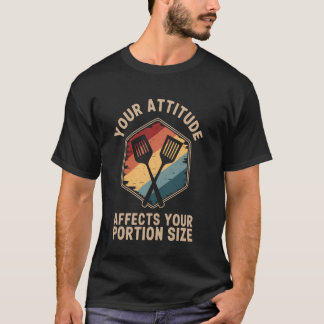 Your Attitude Affects Your Portion Size Lunch Lady T-Shirt