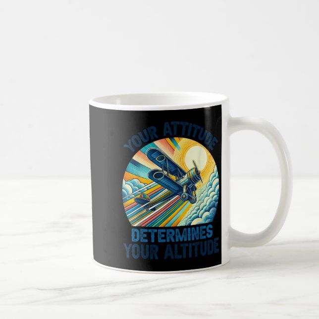 Your Attitude Determines Your Altitude Motivationa Coffee Mug (Right)