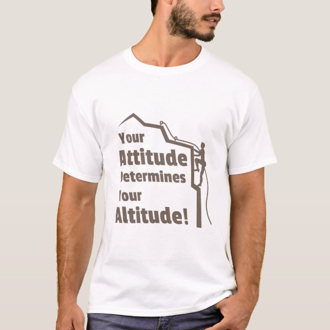 Your Attitude Determines Your Altitude Quote Tee (Front)