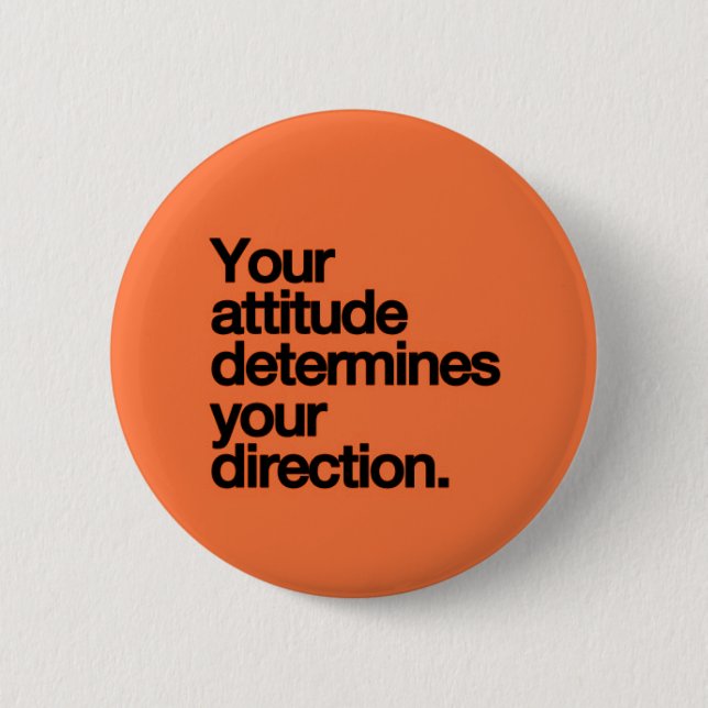 YOUR ATTITUDE DETERMINES YOUR DIRECTION MOTIVATION 6 CM ROUND BADGE (Front)