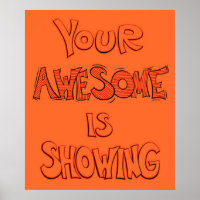 Your Awesome is Showing - orange