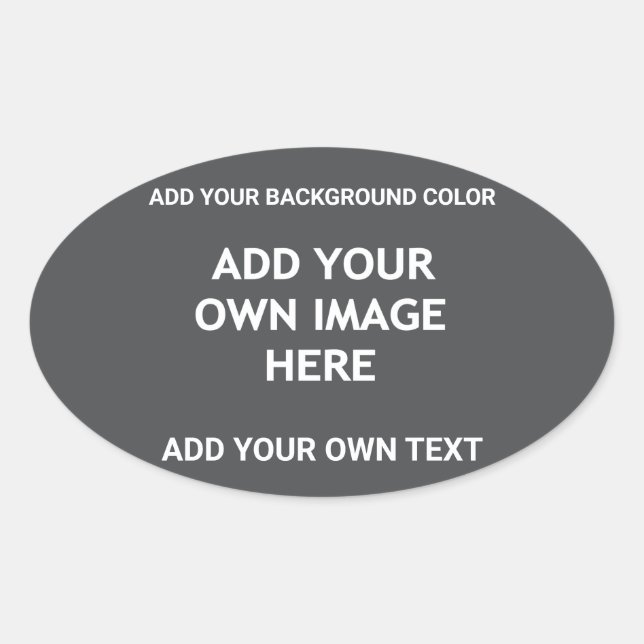 Your background colour, your image, your own text oval sticker (Front)