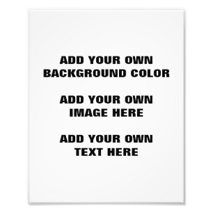 Your background colour, your image, your own text photo print