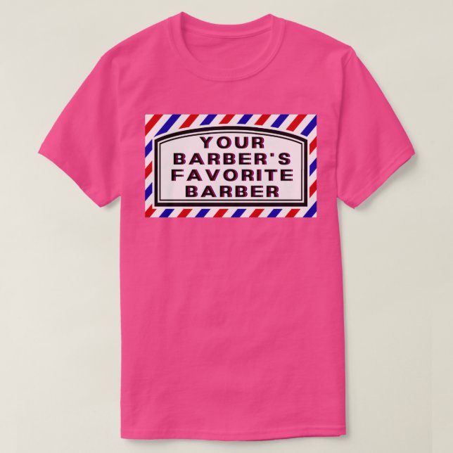 Your Barbers Favourite Barber Quote T-Shirt (Design Front)