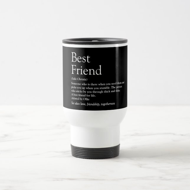Your Best Friend Definition Black and White Fun Travel Mug (Center)