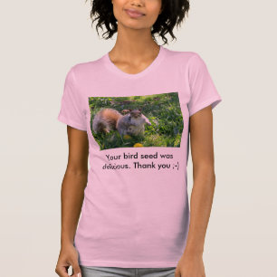 Your bird seed was delicious fat squirrel T-Shirt