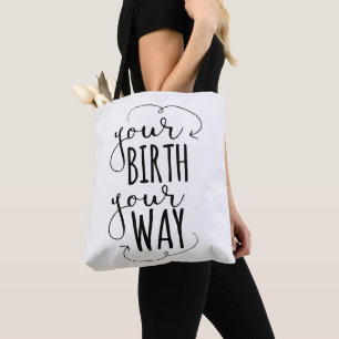 Your Birth Your Way Tote