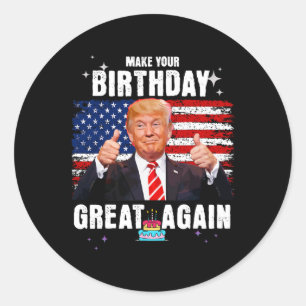 Your Birthday Great Again 2024 Usa Election Presid Classic Round Sticker