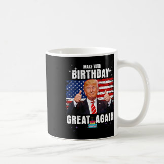 Your Birthday Great Again 2024 Usa Election Presid Coffee Mug