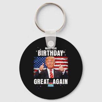 Your Birthday Great Again 2024 Usa Election Presid Key Ring