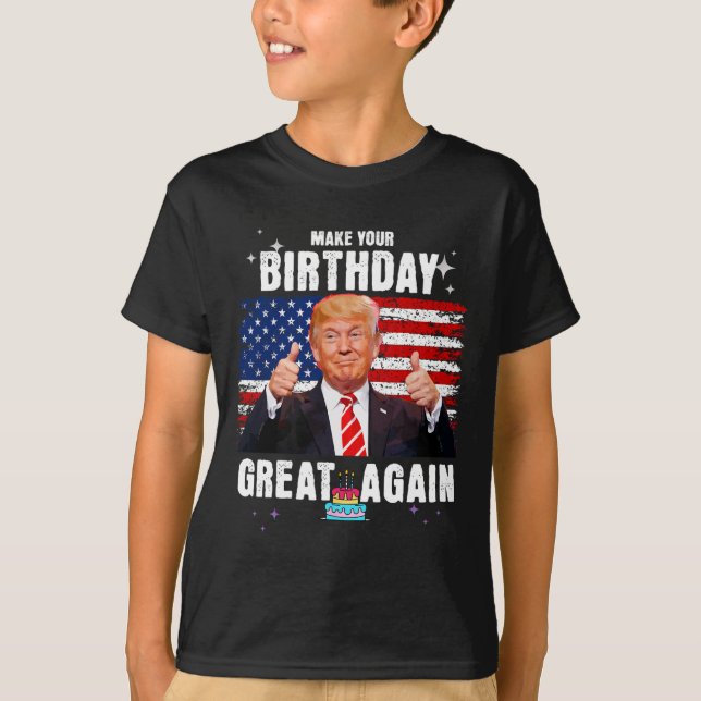 Your Birthday Great Again 2024 Usa Election Presid T-Shirt (Front)