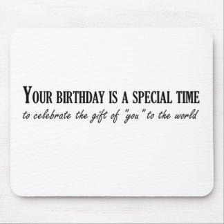 Your birthday is a special time mouse mat