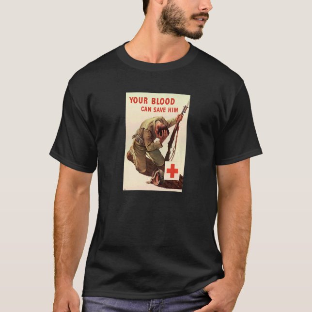 Your Blood Can Save Him  American Usa  Wwii World  T-Shirt (Front)