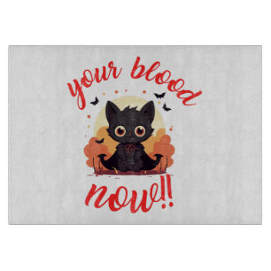 YOUR BLOOD NOW!! - Vampire kitten Cutting Board