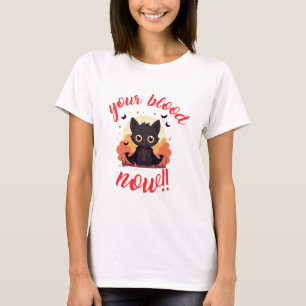 YOUR BLOOD NOW!! - Vampire kitten T-Shirt