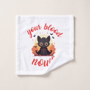 YOUR BLOOD NOW!! - Vampire kitten Wash Cloth