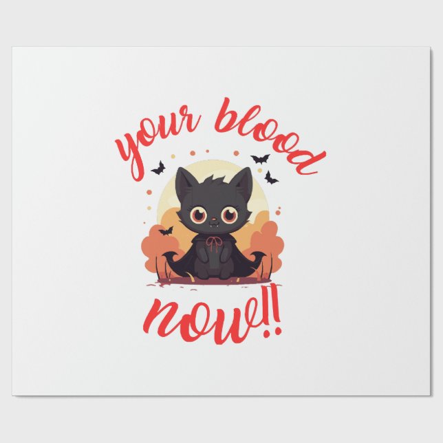 YOUR BLOOD NOW!! - Vampire kitten Wrapping Paper (Flat)