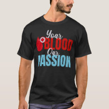 Your Blood Our Passion Phlebotomist 