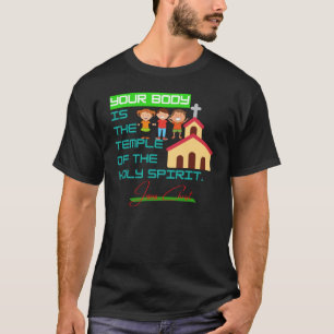 Your body id the temple of the holy spirit within T-Shirt