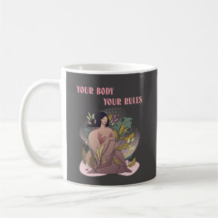 your body, your rules coffee mug