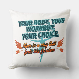 Your Body Your Workout Your Choice Cushion