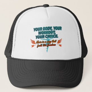 Your Body Your Workout Your Choice Trucker Hat