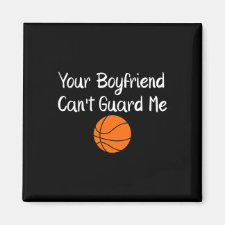 Your Boyfriend Can't Guard Me Sketll Sports  Magnet