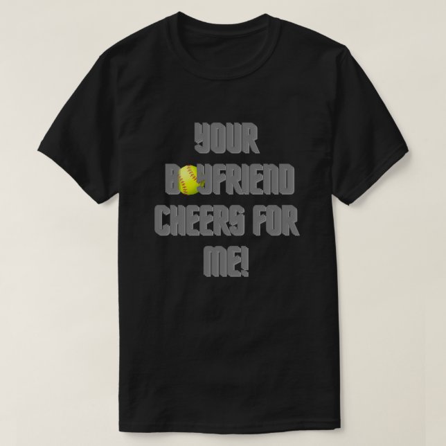 Your Boyfriend Cheers me at softball in Grey T-Shirt (Design Front)