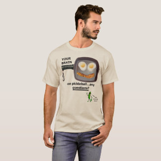 Your Brain on Pickleball T-Shirt