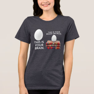 Your Brain on Rugs Tri-Blend Shirt