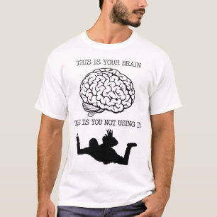 Your Brain On Skydiving Funny Shirt