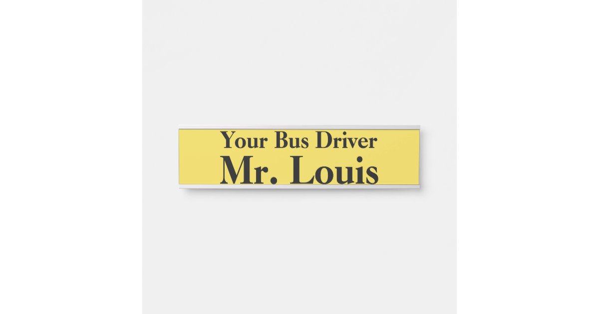 Your Bus Driver Name Plate | Zazzle