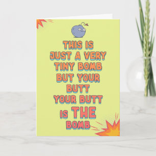 Your butt is THE BOMB, just a cute love bomb  Card