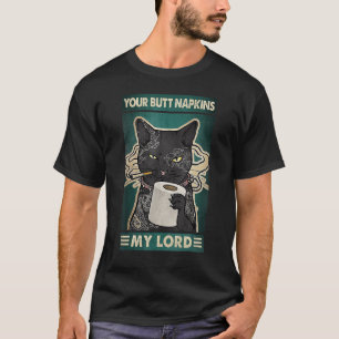 Your Butt Napkins My Lord Black Cat Tattoos  Artis T-Shirt