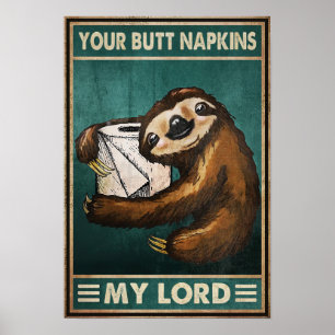 Your Butt Napkins My Lord - Home Decor Wall