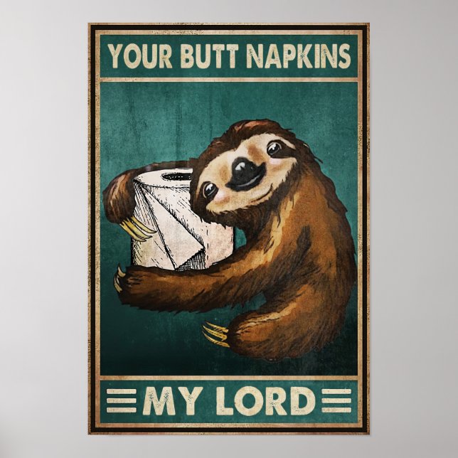 Your Butt Napkins My Lord - Home Decor Wall (Front)