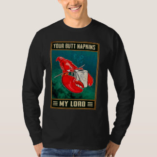 Your Butt Napkins My Lord Retro Lobster Joke Outf T-Shirt