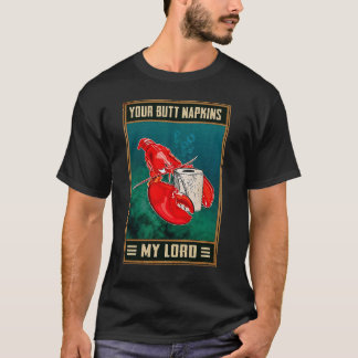 Your Butt Napkins My Lord Retro Lobster Joke Outf T-Shirt