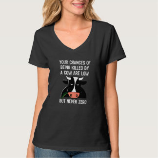 Your Chances Of Being Killed By A Cow Are Low T-Shirt