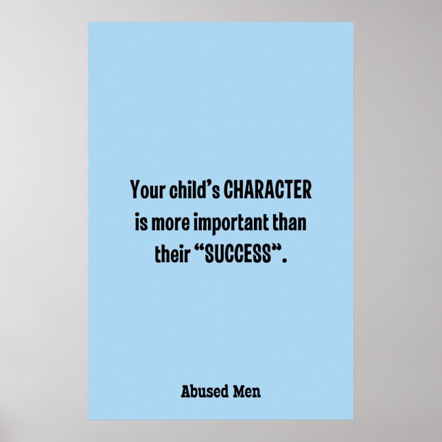 Your Child’s CHARACTER Is More Important … Poster (Front)