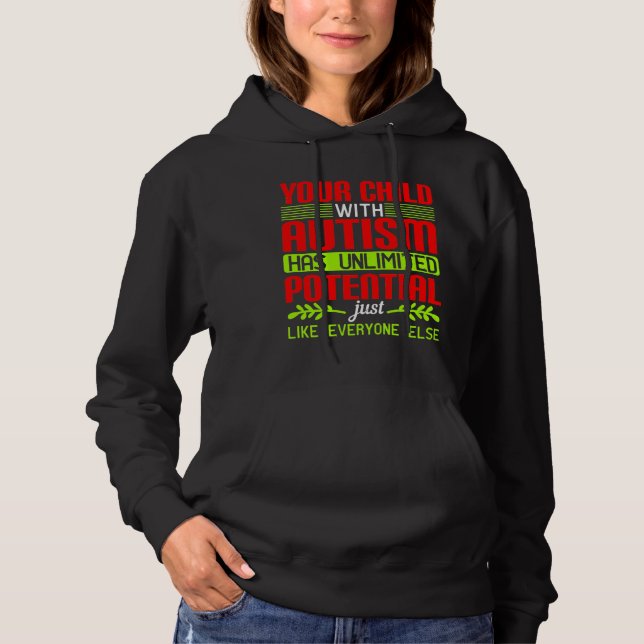 Your Child With Autism Has Unlimited Potential Jus Hoodie (Front)