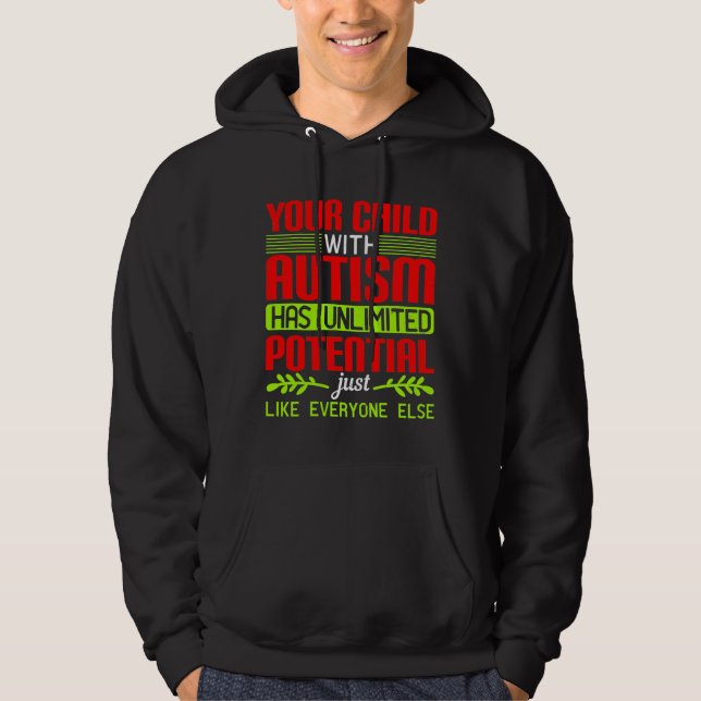 Your Child With Autism Has Unlimited Potential Jus Hoodie (Front)