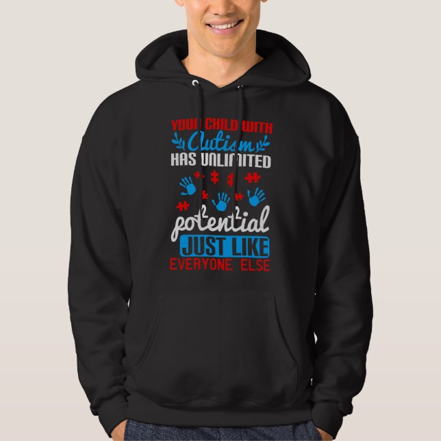 Your Child With Autism Has Unlimited Potential Jus Hoodie (Front)