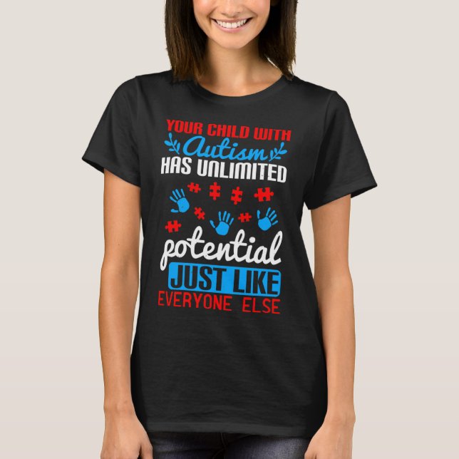 Your Child With Autism Has Unlimited Potential Jus T-Shirt (Front)