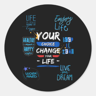 Your Choice Change Your Life For School  Classic Round Sticker