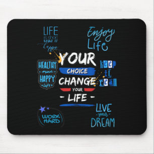 Your Choice Change Your Life For School Mouse Mat